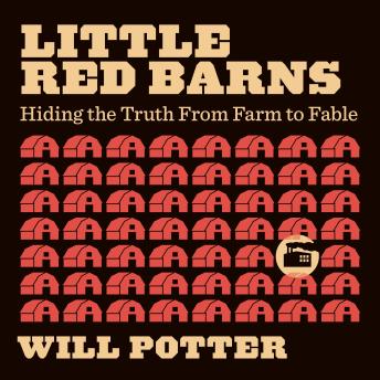 Little Red Barns: Hiding the truth from farm to fable