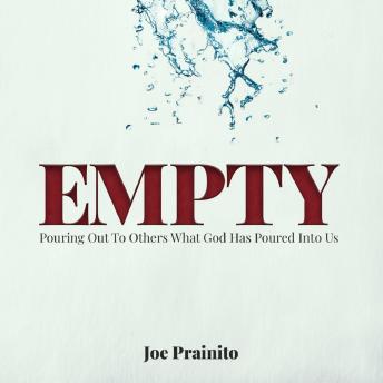 Empty: Pouring out to others what God has poured into us