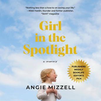 Girl in the Spotlight: A Memoir