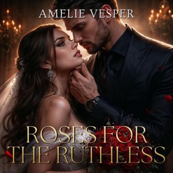 Roses for the Ruthless