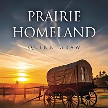 Prairie Homeland: The Unfolding Drama of a New Prairie Life.