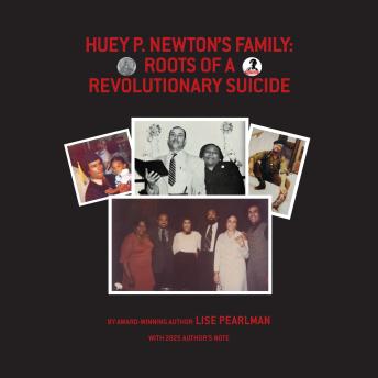 Huey P. Newton's Family: Roots of a Revolutionary Suicide