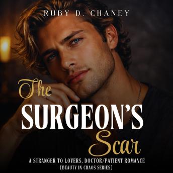 The Surgeon’s Scar: A Stranger To Lovers, Doctor/Patient Romance