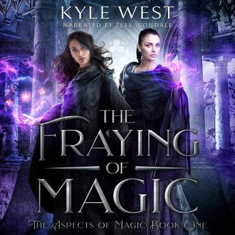 The Fraying of Magic