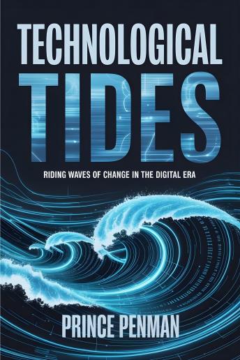 Technological Tides: Riding Waves of Change in the Digital Era