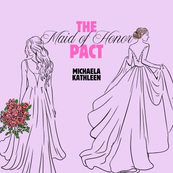 The Maid of Honor Pact