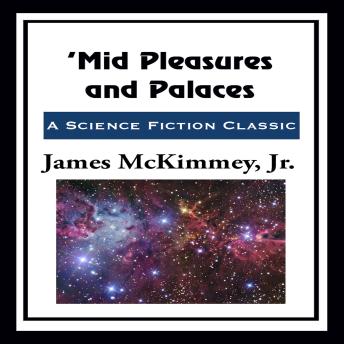 ’Mid Pleasures and Palaces