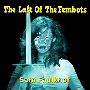 The Last Of The Fembots