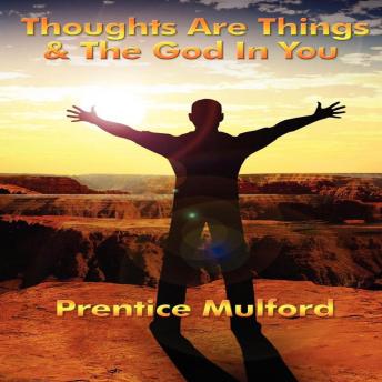 Thoughts Are Things & The God In You