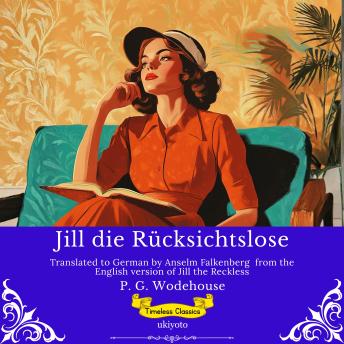 [German] - Jill die Rücksichtslose | German Version of Jill the Reckless