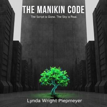 The Manikin Code: The Script is Gone. The Sky is Real