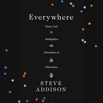 Everywhere: Multiplying Disciples and Churches
