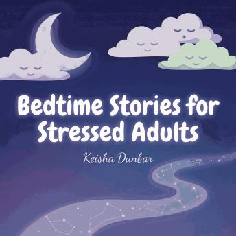 Bedtime Stories for Stressed Adults