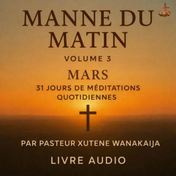 [French] - Manne du Matin – Volume 3: Mars – 31 Jours de Méditation Quotidienne