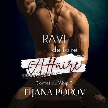 [French] - Ravi de faire Affaire: Une romance MM, garde du corps, ennemis-amants, BDSM