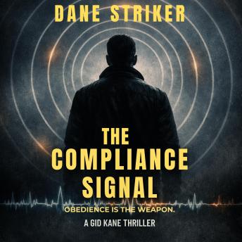 The Compliance Signal: Obedience Is The Weapon.