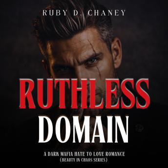 Ruthless Domain: A Dark Mafia Hate To Love Romance