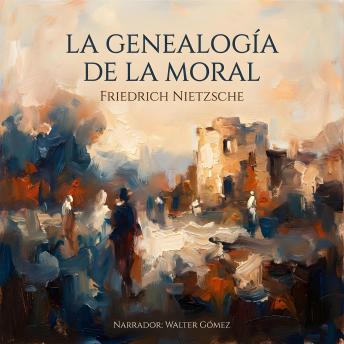 [Spanish] - La genealogía de la moral: El arte de demoler altares