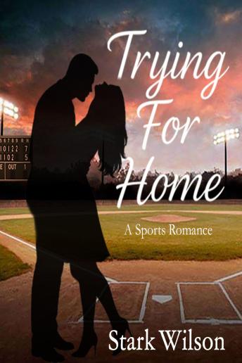 Trying For Home: A Sports Romance