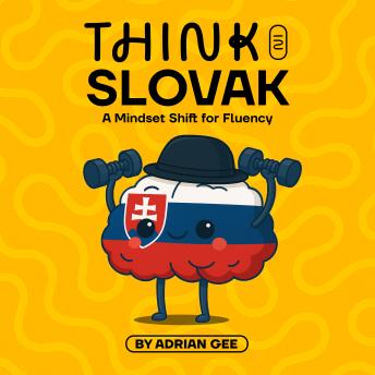 Think in Slovak: A Mindset Shift for Fluency