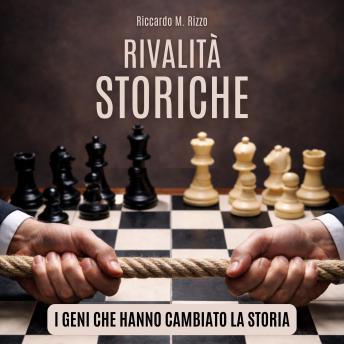 [Italian] - RIVALITÀ STORICHE: I geni che hanno cambiato la Storia