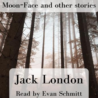 Moon-Face and other stories