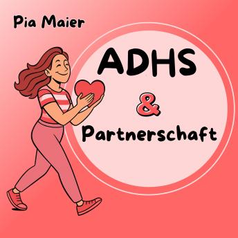[German] - ADHS und Partnerschaft: Strategien für Liebe, Verständnis und glückliche Beziehungen bei ADHS