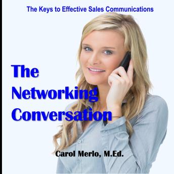The Networking Conversation: The Keys to Effective Sales Communications