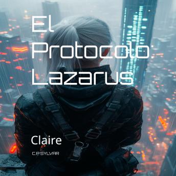[Spanish] - El Protocolo Lazarus: Claire: Claire