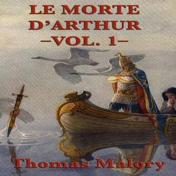 Le Morte D'Arthur Volume 1