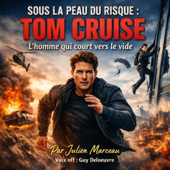 [French] - Sous la Peau du Risque: Tom Cruise, l’homme qui court vers le vide