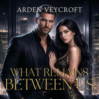 What Remains Between Us