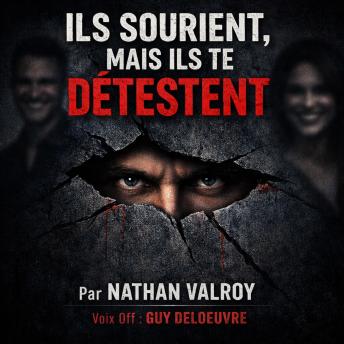 [French] - ILS SOURIENT, MAIS ILS TE DÉTESTENT