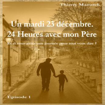 [French] - 24 Heures avec mon Père: Premier Opus