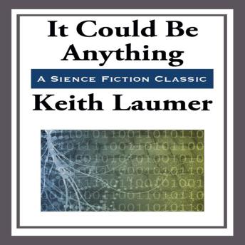 It Could Be Anything
