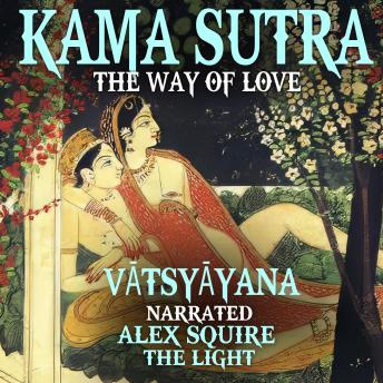 Kama Sutra: The Way Of Love