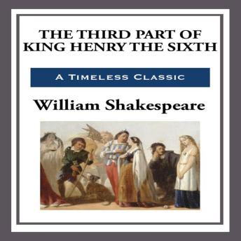 The Third Part of King Henry The Sixth