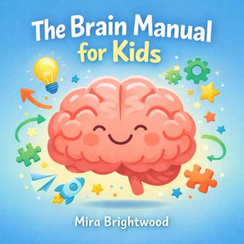 The Brain Manual for Kids
