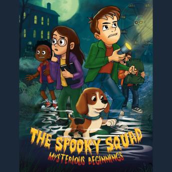 The Spooky Squad: Mysterious Beginnings: 15-Minute Short Scary Stories for Kids Ages 6–12 (Fun Mysteries - Safe Scares - No Nightmares)