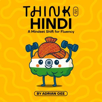 Think in Hindi: A Mindset Shift for Fluency