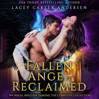 Fallen Angel Reclaimed: A Paranormal Reverse Harem Romance: An Angel and Her Demons: The Complete Series