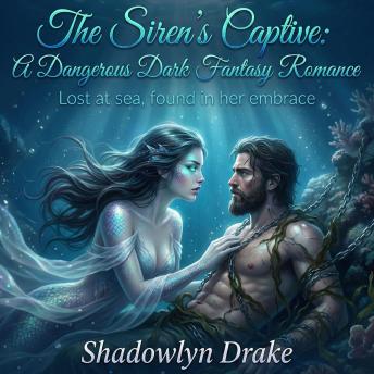 The Siren's Captive: A Dangerous Dark Fantasy Romance