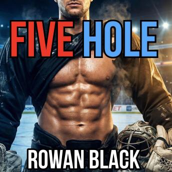 Five Hole: An Enemies to Lovers Hockey Romance