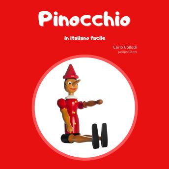 [Italian] - Pinocchio in Italiano Facile: Il grande capolavoro di Carlo Collodi 'Le avventure di Pinocchio' in italiano semplificato.