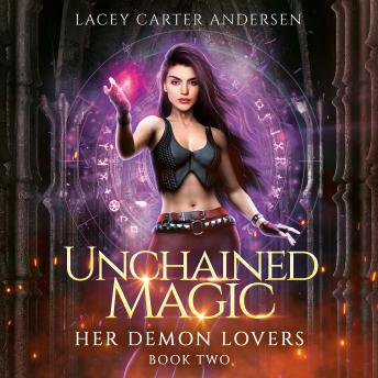 Unchained Magic: A Paranormal Reverse Harem Romance