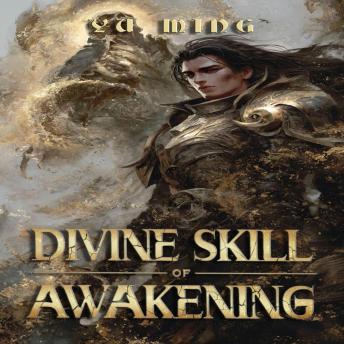 Divine Skill Awakening: A Cultivation System Progression Fantasy - book 1