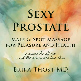 Sexy Prostate: Male G-Spot Massage for Pleasure and Health