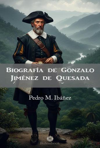 [Spanish] - Biografía de Gonzalo Jiménez de Quesada