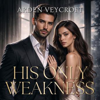 His Only Weakness