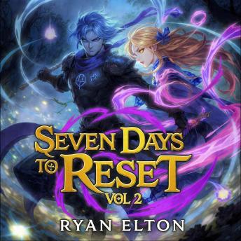 Seven Days to Reset Vol 2: Litrpg Serie